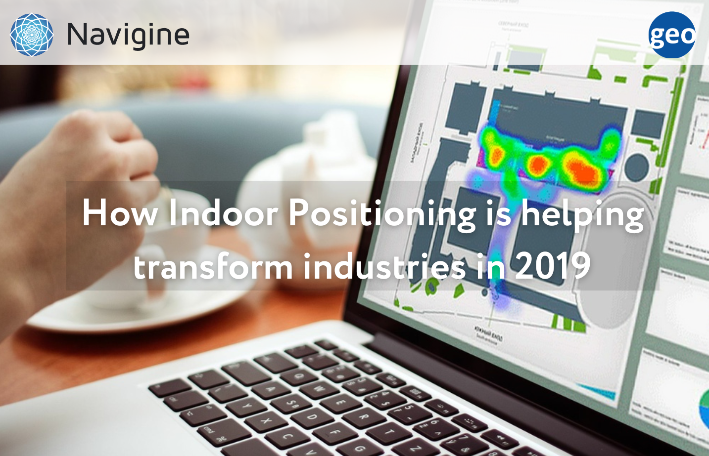 Navigine: How Indoor Positioning is Helping Transform Industries in 2019