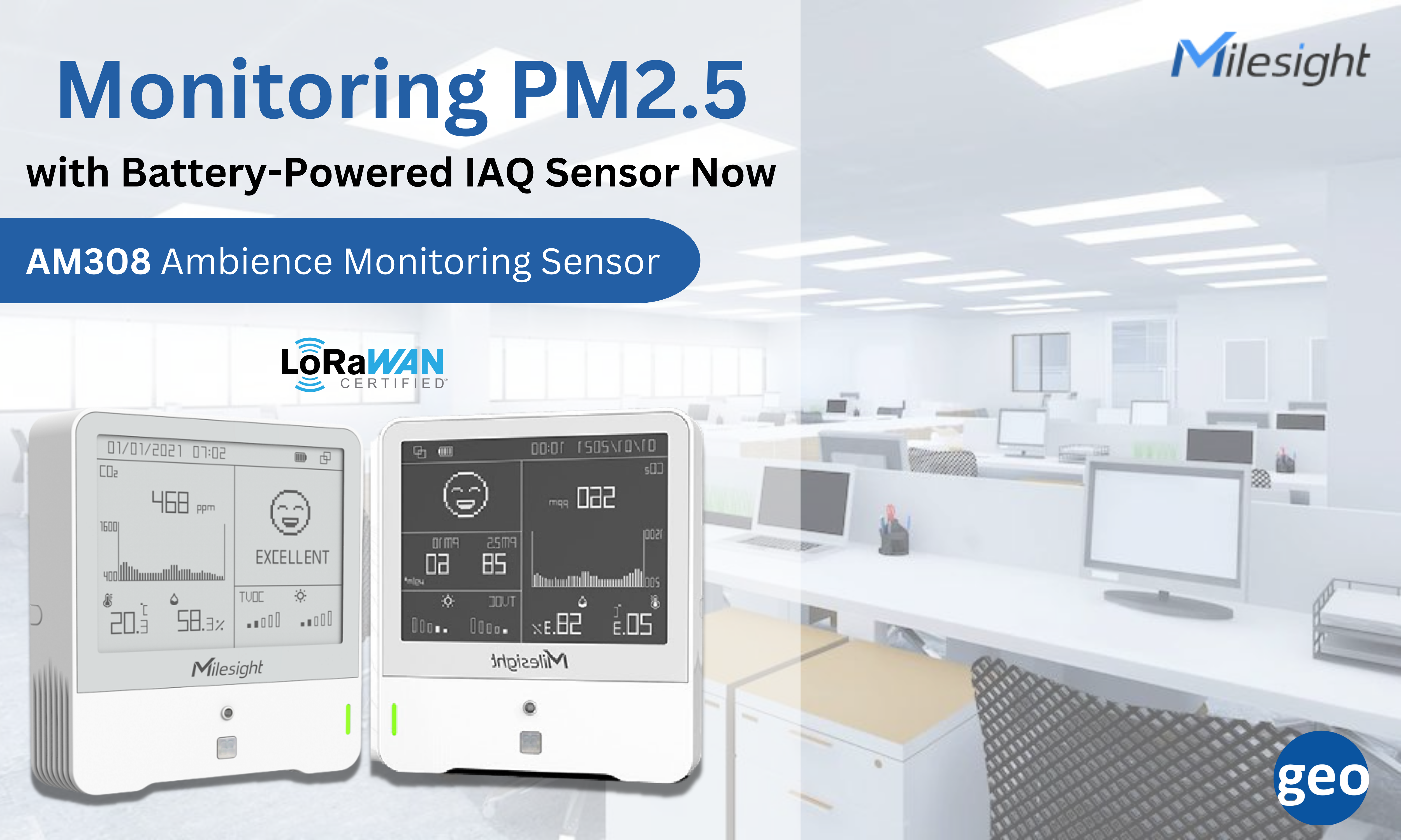 Milesight IoT: Monitoring PM2.5 with Battery-Powered IAQ Sensor Now for Indoor Air Quality of the Office, Stores, Classrooms, Hospitals, etc.