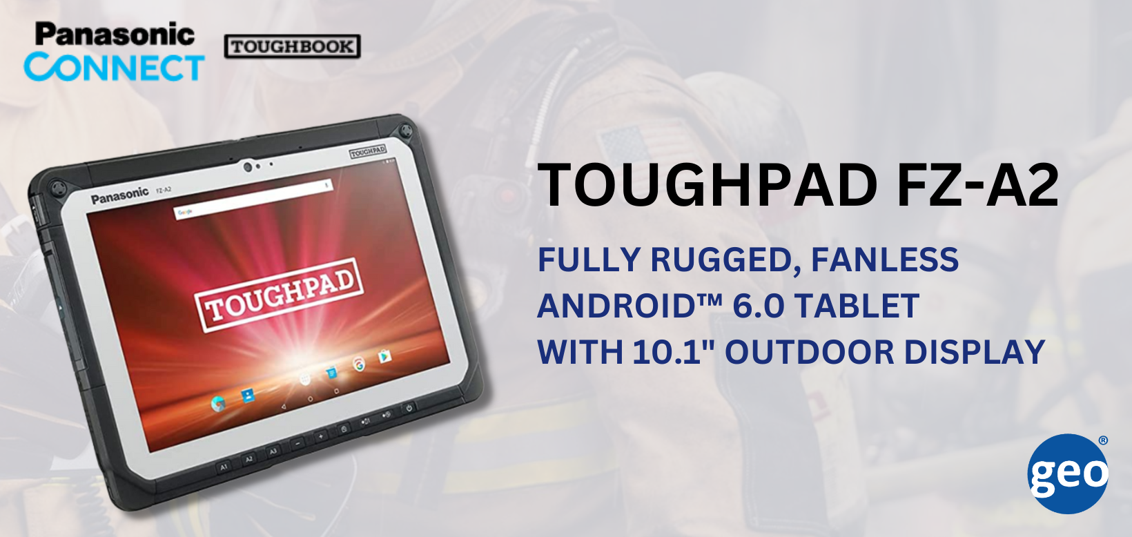 Panasonic: TOUGHPAD FZ-A2 The most Powerful FULLY RUGGED 10.1″ INTEL®-BASED ANDROID™ TABLET Built for Enterprise.