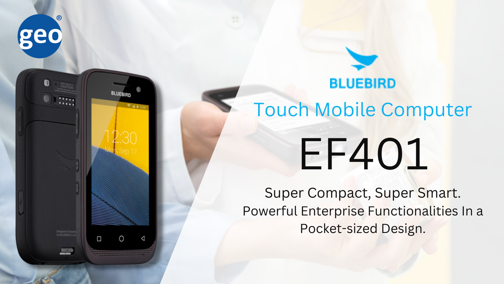Bluebird: EF401 Touch Mobile Computer is ergonomically designed for comfortable single-handed operation. 