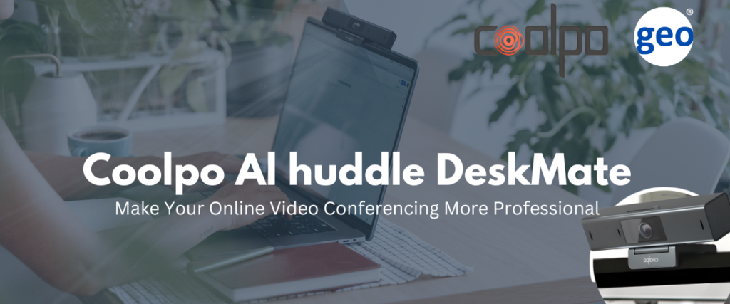 Coolpo Al DeskMate: Make Your Online Video Conferencing More Professional