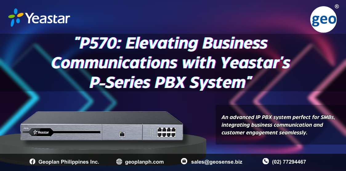 Yeastar: Elevate Connections: Introducing P-Series PBX System – P570