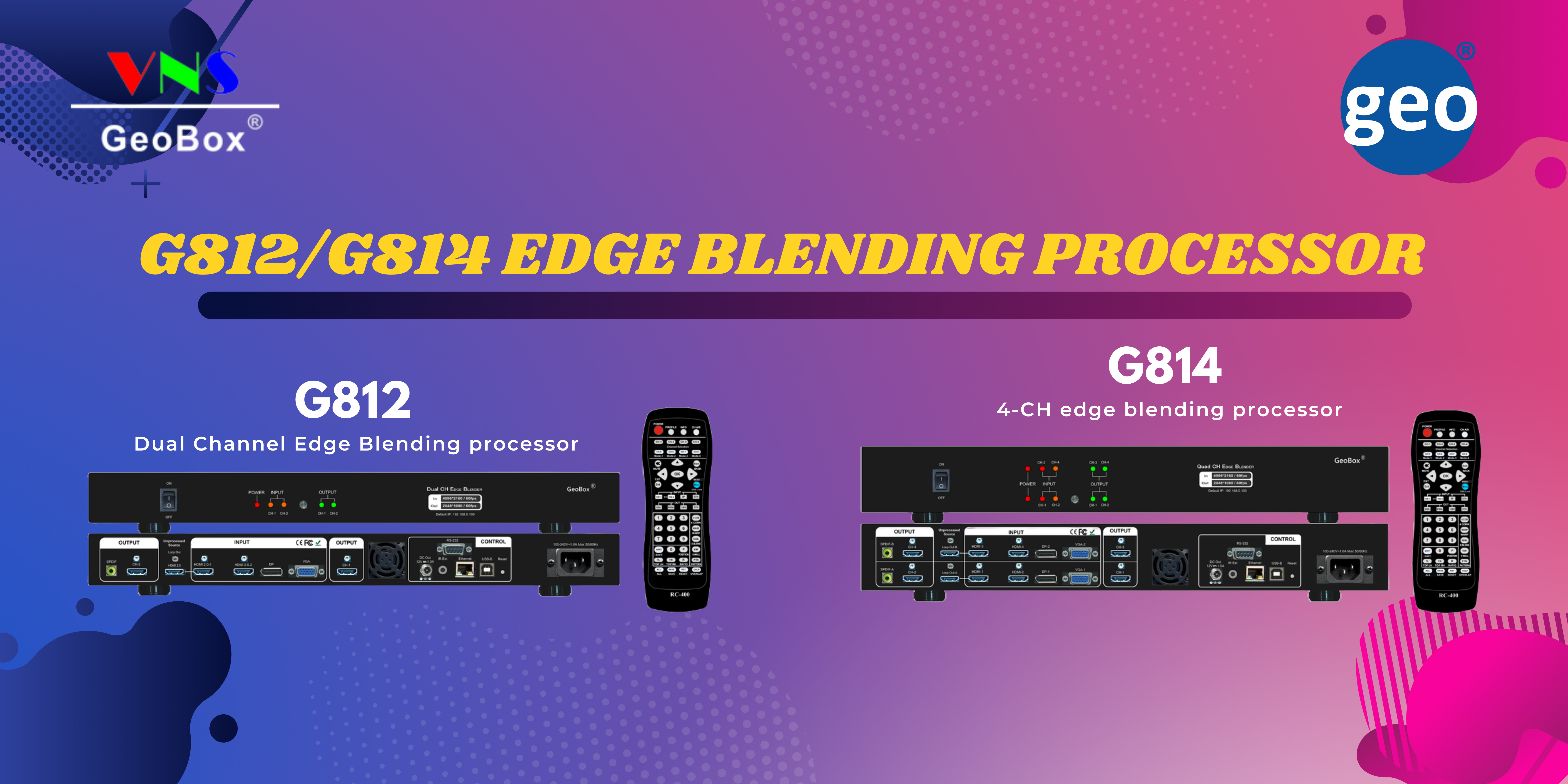 Geobox: G812/G814 Edge Blending Processor the Dual and Quad-Channel Solutions